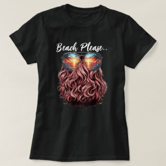 Beach Please T-Shirt