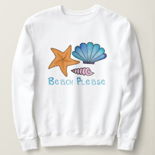 Beach please with shells sweatshirt