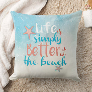 Beach Quote Life Is Simply Better At The Beach Cushion