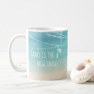 Beach Sand is the New Snow Florida Winter Coffee Mug