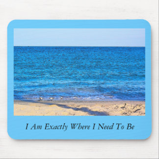 Beach SF, I Am Exactly Where I Need To Be Mouse Mat