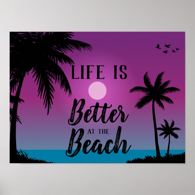 Beach Silhouette Life is Better at the Beach Poster (Front)