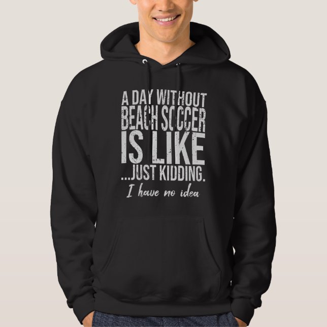 Beach Soccer funny sports gift Hoodie (Front)