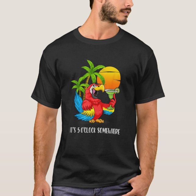 Beach Summer Drinking Parrot It s 5 O Clock Somewh T-Shirt (Front)