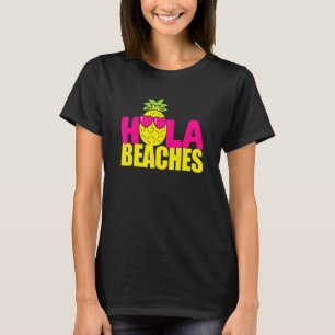 Beach Summer Vacation Pineapple Cruise Hola Beache T-Shirt