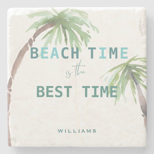 Beach Time is the Best Time Custom Stone Coaster (Front)