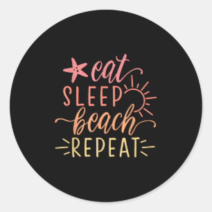 Beach Vacation Eat Beach Sleep Repeat Classic Round Sticker