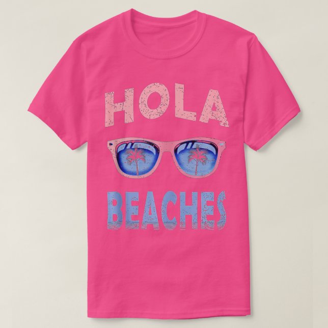 Beach Vacation Funny  Summer Hola Beaches  T-Shirt (Design Front)
