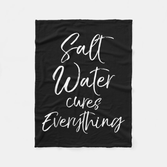 Beach Vacation Quote Ocean Gift Salt Water S Every Fleece Blanket (Front)