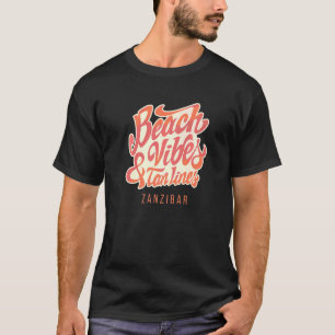 Beach Vibes And Tan Lines Zanzibar T-Shirt