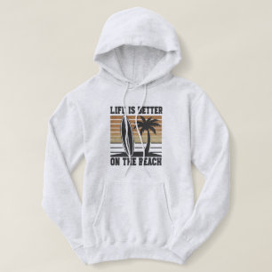 Beach Vibes Life is Better on the Beach Hoodie
