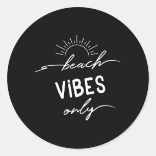 Beach Vibes Only Vacay Summer Women Men Vacation Classic Round Sticker