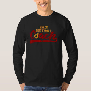 Beach Volleyball Coach Volleyball Player Sports Be T-Shirt