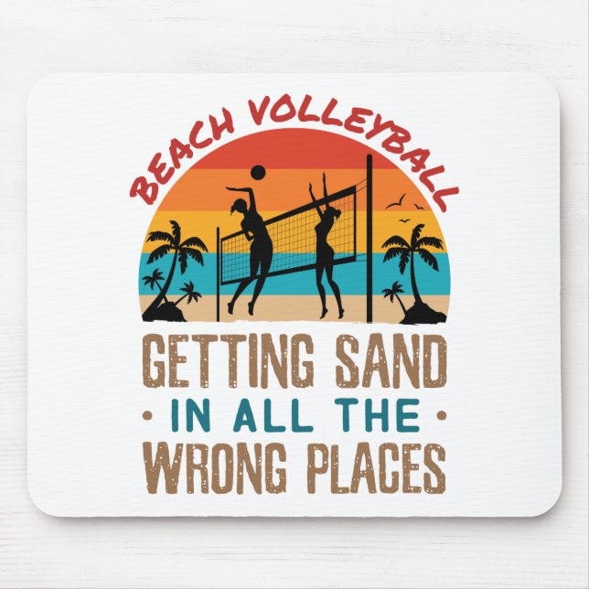 Beach Volleyball Getting Sand in All Wrong Places Mouse Mat (Front)