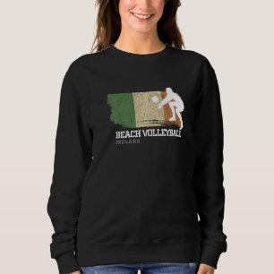 Beach Volleyball Ireland Flag Love Volleyball Play Sweatshirt
