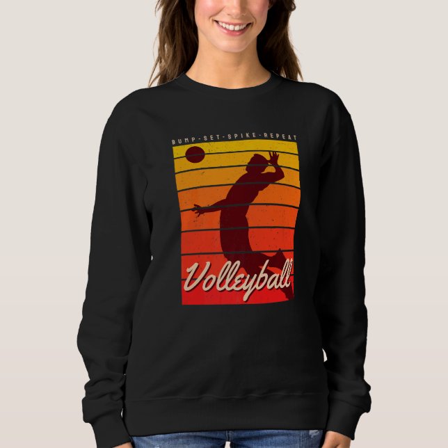 Beach Volleyball Player Coach Bump Set Spike Repea Sweatshirt (Front)