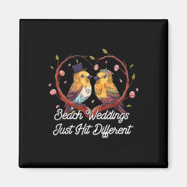 Beach Weddings Just Hit Different Wedding Party  Magnet (Front)