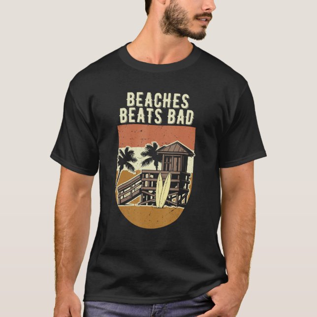 Beaches Beats Bad Vibes Summer Positive Quotes Tro T-Shirt (Front)