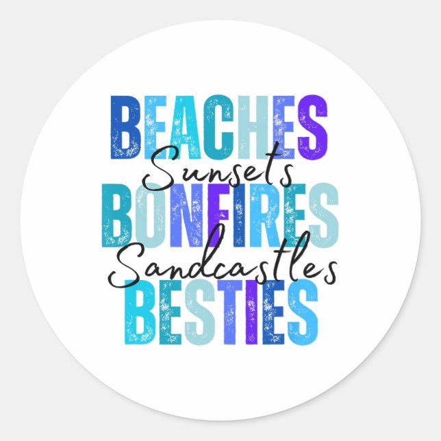 Beaches Bonfires Besties  Classic Round Sticker (Front)