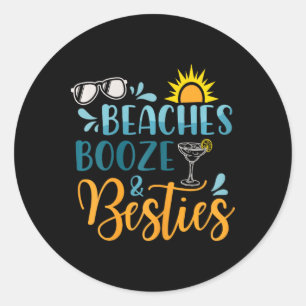 Beaches Booze And Besties Funny Beach Lover Summer Classic Round Sticker