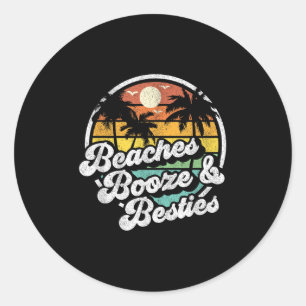 Beaches Booze And Besties Funny Retro 70s Beach Wo Classic Round Sticker