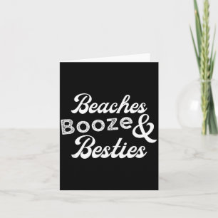 Beaches Booze and Besties Funny Weekend Summer Card