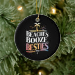 Beaches Booze & Besties Coconut Tree Summer  Ceramic Tree Decoration<br><div class="desc">Beaches Booze & Besties Coconut Tree Summer Vacation</div>