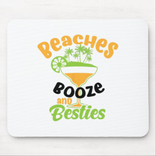 Beaches Booze Besties Cute Alcoholic Funny Friends Mouse Mat