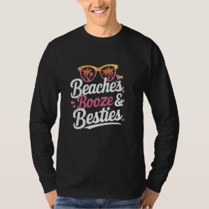 Beaches Booze & Besties Fun Party Trip T-Shirt