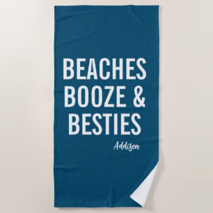 Beaches Booze & Besties Girls Weekend Beach Towel