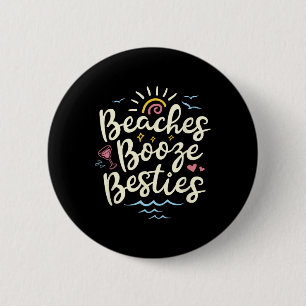 Beaches Booze Besties Summer Best Friend Girls Tri 6 Cm Round Badge