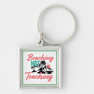 Beaching Not Teaching-71071 Key Ring