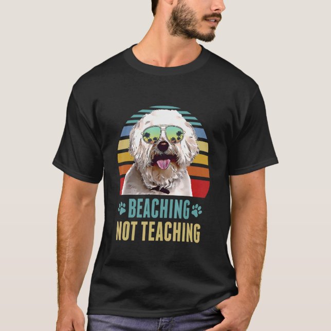 Beaching Not Teaching  Bichons Frise Dog Summer T-Shirt (Front)
