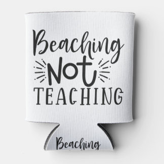 Beaching Not Teaching Can Cooler