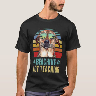 Beaching Not Teaching Chinook Dog Teacher Summer T-Shirt