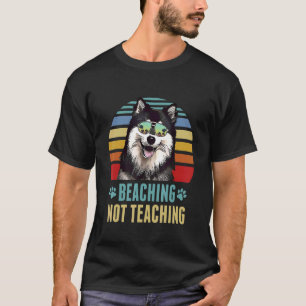 Beaching Not Teaching Finnish Lapphund Dog Teacher T-Shirt