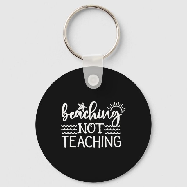 Beaching Not Teaching Funny Summer Teacher Beach V Key Ring (Front)