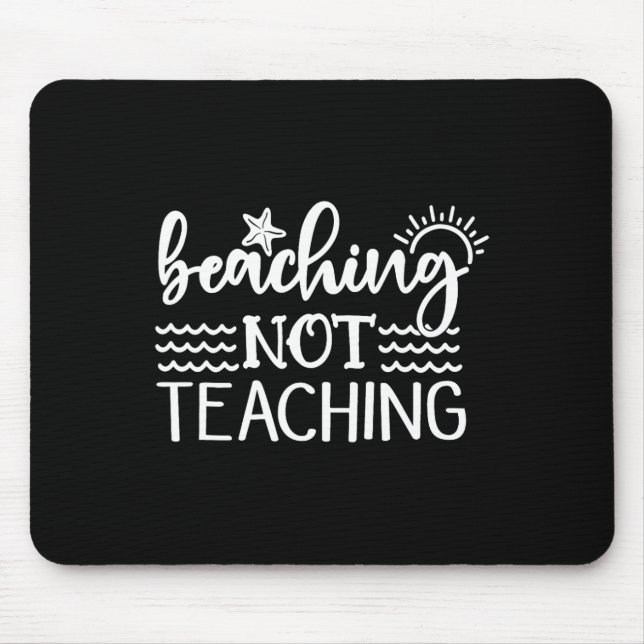 Beaching Not Teaching Funny Summer Teacher Beach V Mouse Mat (Front)