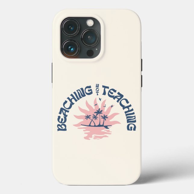 Beaching Not Teaching Funny Teacher Summer Break Case-Mate iPhone Case (Back)