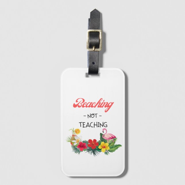 Beaching Not Teaching Luggage Tag (Front Vertical)