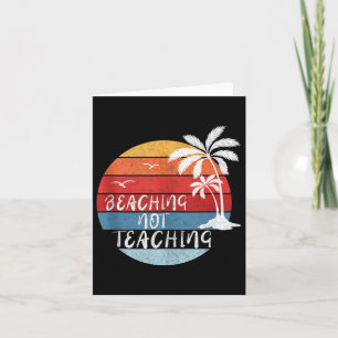 Beaching Not Teaching Shirt Funny Summer Teacher G Card