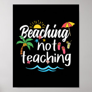 Beaching Not Teaching Summer Vacation Break Teache Poster