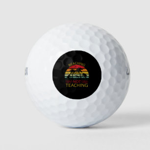 Beaching Not Teaching-Teacher-Beach-Funny Golf Balls