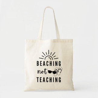 Beaching Not Teaching | Teacher Gift | Summer Tote