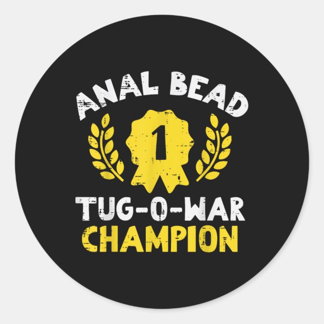 Bead Tug O War Champion Funny Saying Adult Humour  Classic Round Sticker (Front)