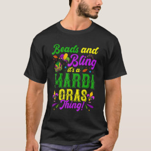 Beads And Bling It S A Mardi Gras Thing Mardi Gras T-Shirt
