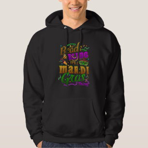 Beads And Bling It's A Mardi Gras Thing Carnival C Hoodie