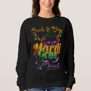 Beads And Bling It's A Mardi Gras Thing Carnival C Sweatshirt