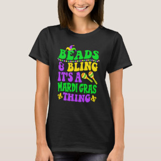 Beads And Bling It's A Mardi Gras Thing Carnival C T-Shirt