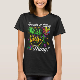 Beads And Bling It's A Mardi Gras Thing Carnival M T-Shirt
